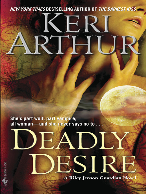 Title details for Deadly Desire by Keri Arthur - Available